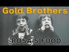 Rosa's Food - The Gold Brothers (at 9 years old)