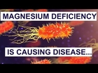 Magnesium Deficiency is causing DISEASE - Here is your solution to hundreds of disorders