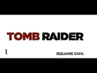 Tomb Raider Walkthrough w/ Sagura091 Part 1 |So It Begins|