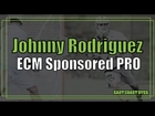 Johnny Rodriguez: ECM Sponsored PRO // LXM PRO