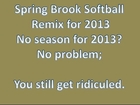 Spring Brook Softball 2013 - The Lost Season
