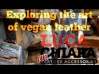 Luca Chiara and the Art of Vegan Leather