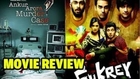 Ankur Arora Murder Case Movie V/s Fukrey Movie Review