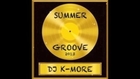 DJ K-MORE SUMMER GROOVE EDITION 2013 - THE GOLDEN TOUCH INTRO