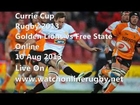 Golden Lions vs Free State Currie Cup