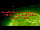 Breaking News! Arriving Aliens - UFO Fleet in orbit of the Sun October 11, 2013